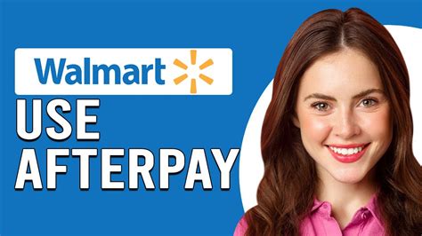 does afterpay work with walmart|How to Use Afterpay at Walmart: Easy Step